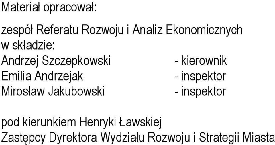 Emilia Andrzejak - inspektor Mirosław Jakubowski - inspektor pod