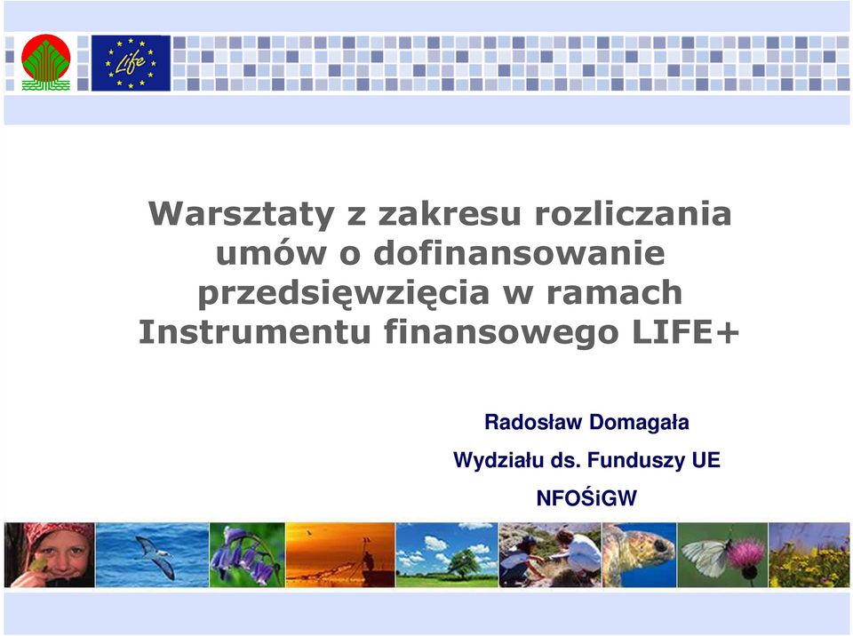 Instrumentu finansowego LIFE+ Radosław