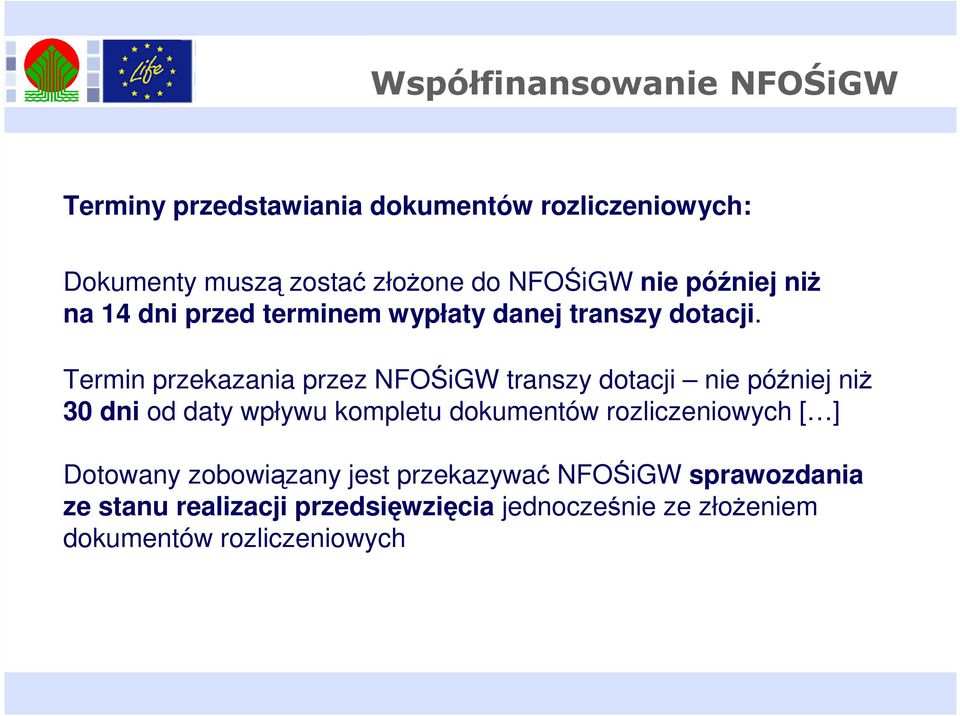 Termin przekazania przez NFOŚiGW transzy dotacji nie później niż 30 dni od daty wpływu kompletu dokumentów