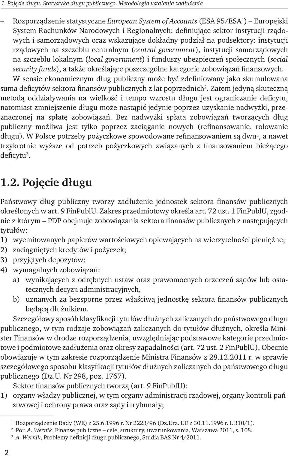 i samorządowych oraz wskazujące dokładny podział na podsektory: instytucji rządowych na szczeblu centralnym (central government), instytucji samorządowych na szczeblu lokalnym (local government) i