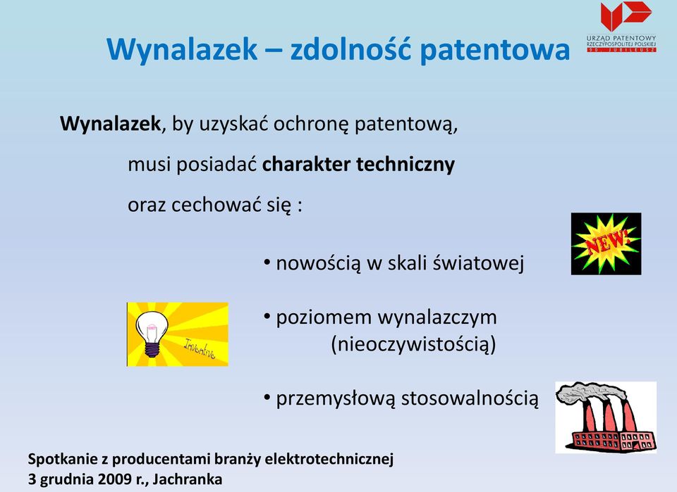 oraz cechowad się : nowością w skali światowej