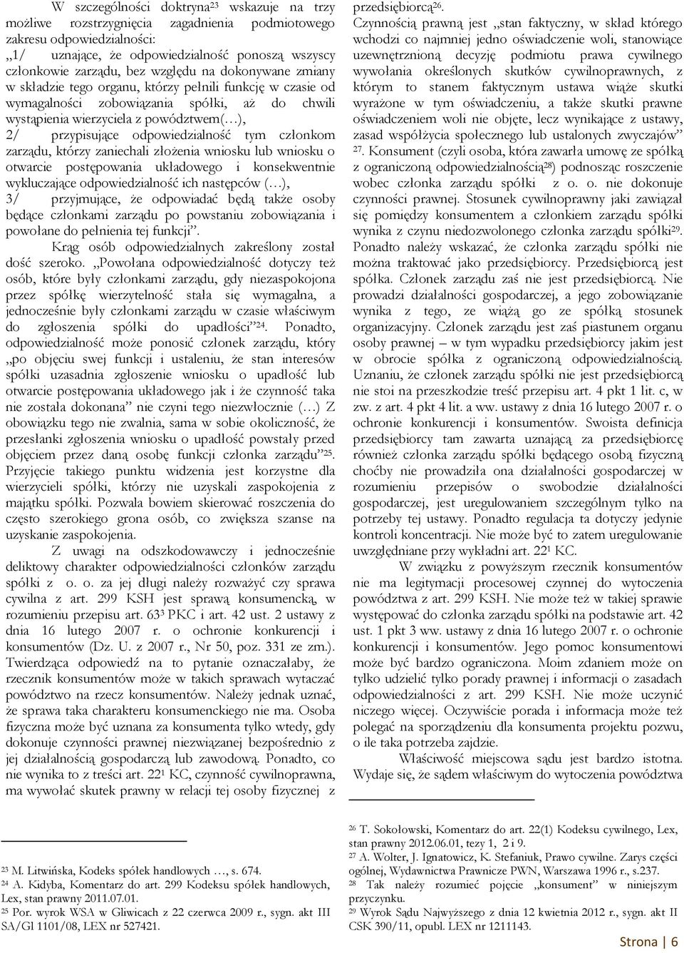 odpowiedzialność tym członkom zarządu, którzy zaniechali złożenia wniosku lub wniosku o otwarcie postępowania układowego i konsekwentnie wykluczające odpowiedzialność ich następców ( ), 3/