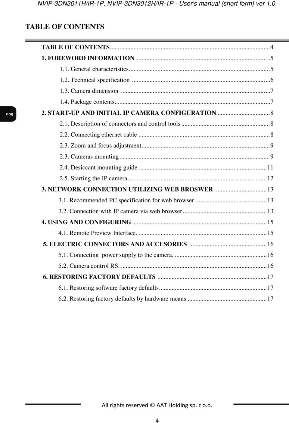 .. 9 2.3. Cameras mounting... 9 2.4. Desiccant mounting guide... 11 2.5. Starting the IP camera... 12 3. NETWORK CONNECTION UTILIZING WEB BROSWER... 13 3.1. Recommended PC specification for web browser.