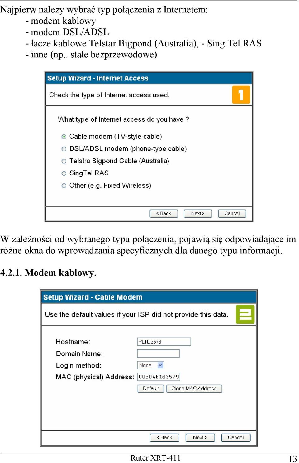 . stałe bezprzewodowe) W zależności od wybranego typu połączenia, pojawią się