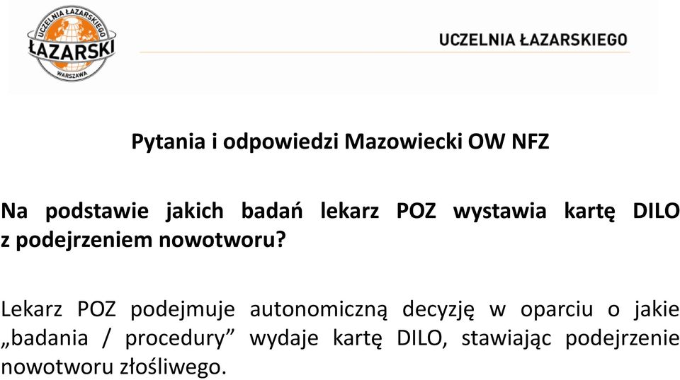 Lekarz POZ podejmuje autonomiczną decyzję w oparciu o jakie