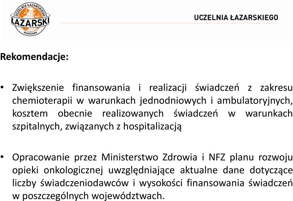 z hospitalizacją Opracowanie przez Ministerstwo Zdrowia i NFZ planu rozwoju opieki onkologicznej