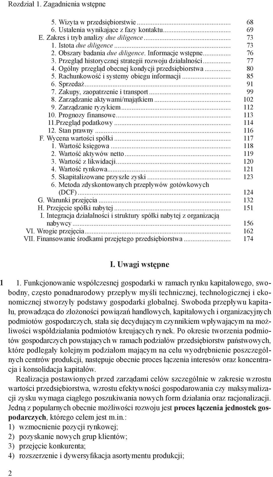 Rachunkowość i systemy obiegu informacji... 85 6. Sprzedaż... 91 7. Zakupy, zaopatrzenie i transport... 99 8. Zarządzanie aktywami/majątkiem... 102 9. Zarządzanie ryzykiem... 112 10.