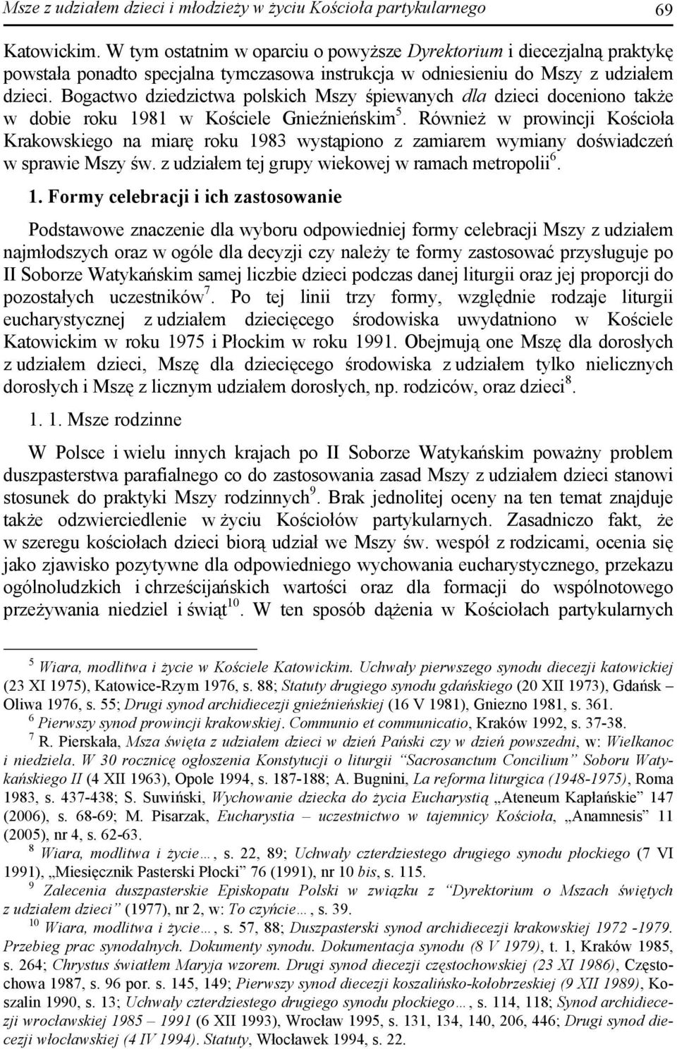 Bogactwo dziedzictwa polskich Mszy śpiewanych dla dzieci doceniono także w dobie roku 1981 w Kościele Gnieźnieńskim 5.