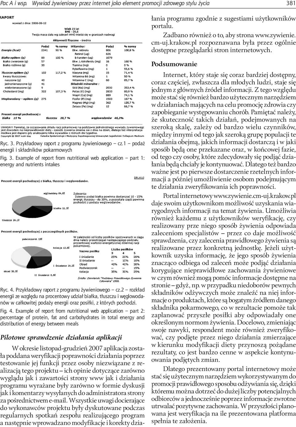 4. Przykładowy raport z programu żywieniowego cz.2 rozkład energii ze względu na procentowy udział białka, tłuszczu i węglowodanów w całkowitej podaży energii oraz posiłki, z których pochodzi. Fig. 4.