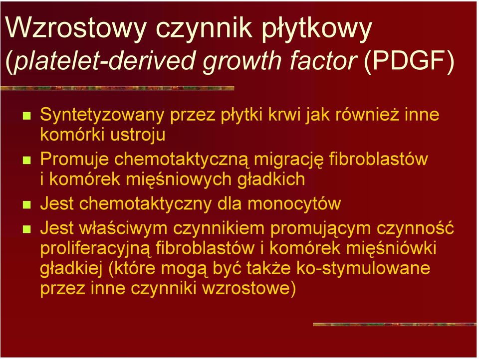 Promuje chemotaktyczną migrację fibroblastów i komórek mięśniowych gładkich!
