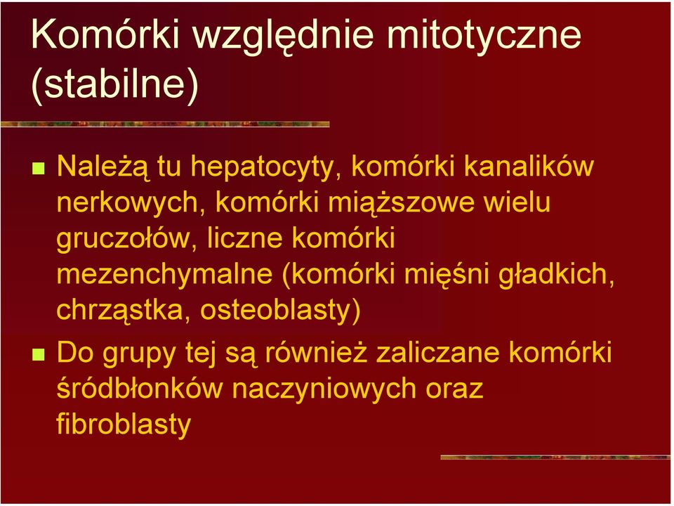 wielu gruczołów, liczne komórki mezenchymalne (komórki mięśni gładkich,