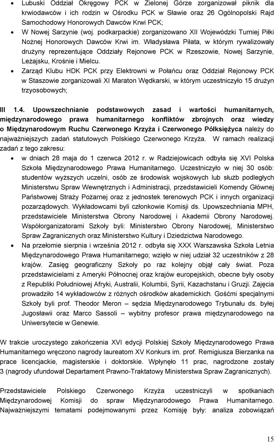 Władysława Piłata, w którym rywalizowały drużyny reprezentujące Oddziały Rejonowe PCK w Rzeszowie, Nowej Sarzynie, Leżajsku, Krośnie i Mielcu.