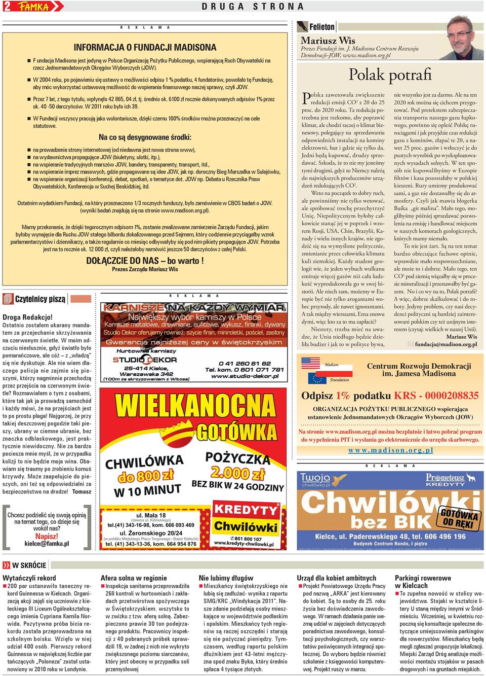 Ale nie wiem dlaczego policja nie zajmie się pieszymi, którzy nagminnie przechodzą przez przejścia na czerwonym świetle?