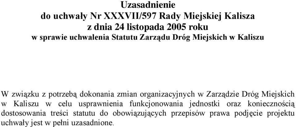 w Zarządzie Dróg Miejskich w Kaliszu w celu usprawnienia funkcjonowania jednostki oraz koniecznością