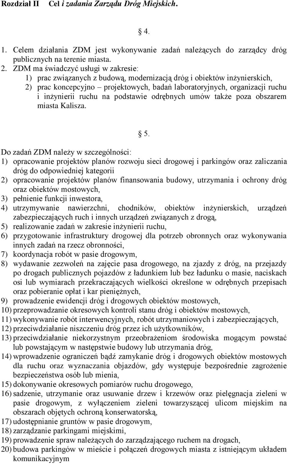 ruchu na podstawie odrębnych umów także poza obszarem miasta Kalisza. 5.