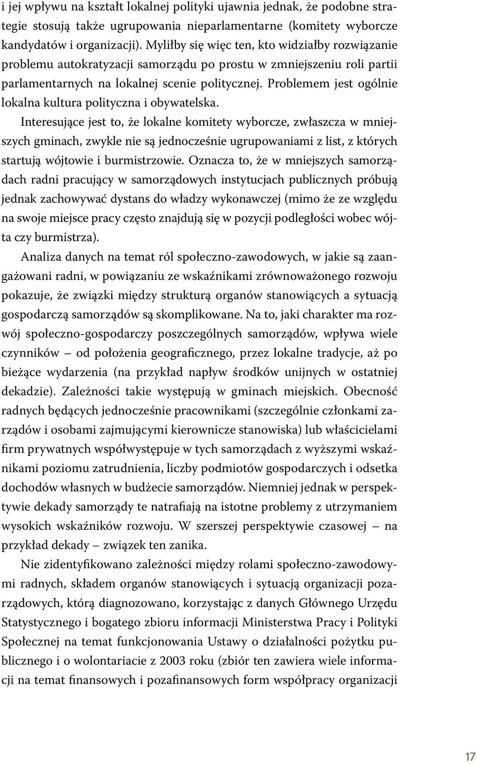 Problemem jest ogólnie lokalna kultura polityczna i obywatelska.