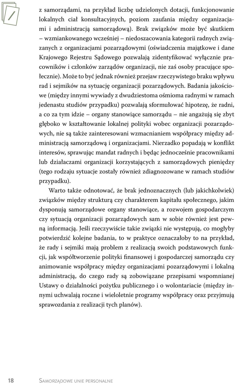 pozwalają zidentyfikować wyłącznie pracowników i członków zarządów organizacji, nie zaś osoby pracujące społecznie).