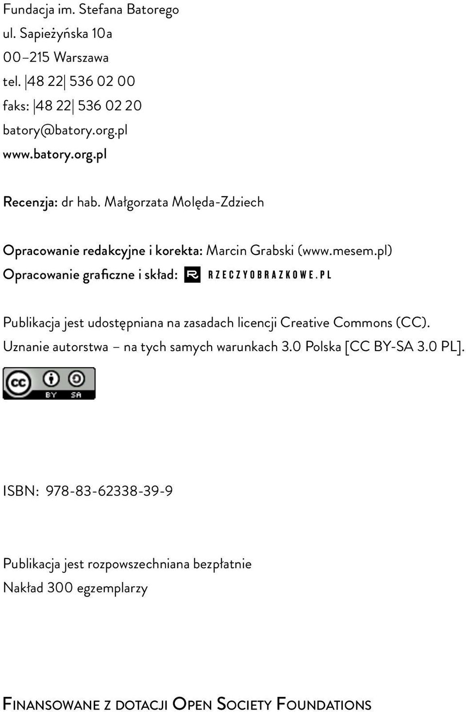 pl) Opracowanie graficzne i skład: Publikacja jest udostępniana na zasadach licencji Creative Commons (CC).