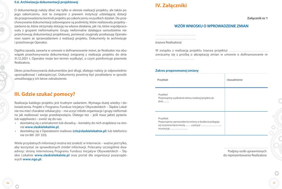 Do przechowywania dokumentacji zobowiązane są podmioty, które realizowały projekty zarówno te, które otrzymały dotację na własne działania, jak i te, które współpracowały z grupami nieformalnymi.