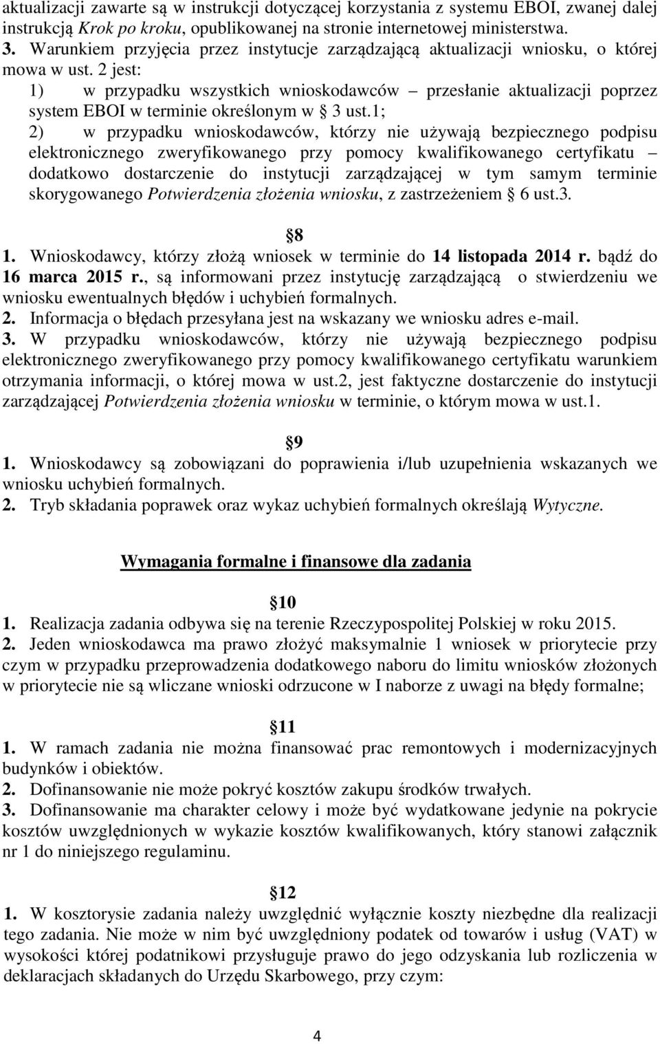 2 jest: 1) w przypadku wszystkich wnioskodawców przesłanie aktualizacji poprzez system EBOI w terminie określonym w 3 ust.