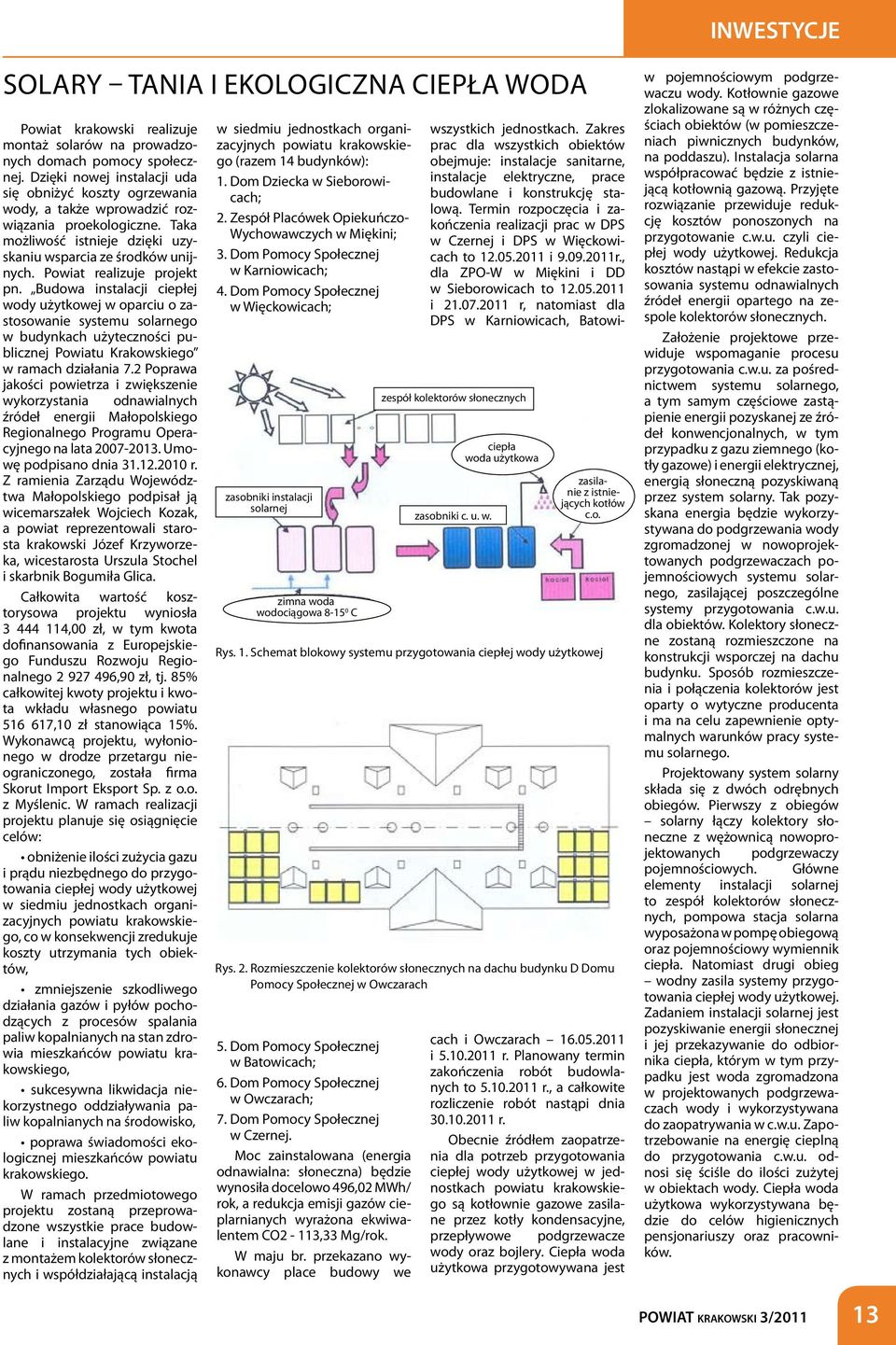 Powiat realizuje projekt pn. Budowa instalacji ciepłej wody użytkowej w oparciu o zastosowanie systemu solarnego w budynkach użyteczności publicznej Powiatu Krakowskiego w ramach działania 7.