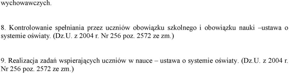 nauki ustawa o systemie oświaty. (Dz.U. z 2004 r. Nr 256 poz.