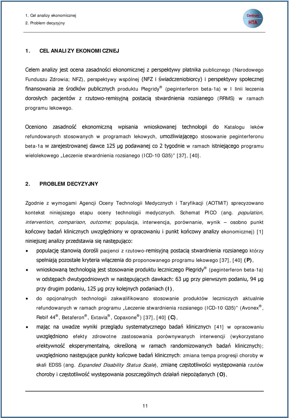 perspektywy społecznej finansowania ze środków publicznych produktu Plegridy (peginterferon beta-1a) w I linii leczenia dorosłych pacjentów z rzutowo-remisyjną postacią stwardnienia rozsianego (RRMS)