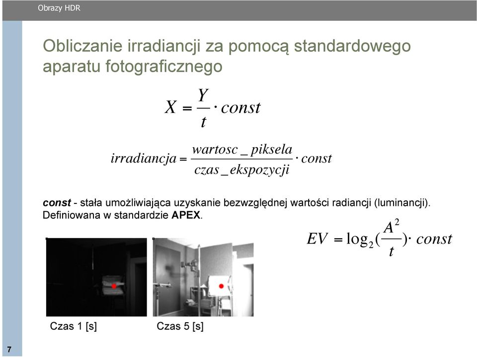 stała umożliwiająca uzyskanie bezwzględnej wartości radiancji (luminancji).