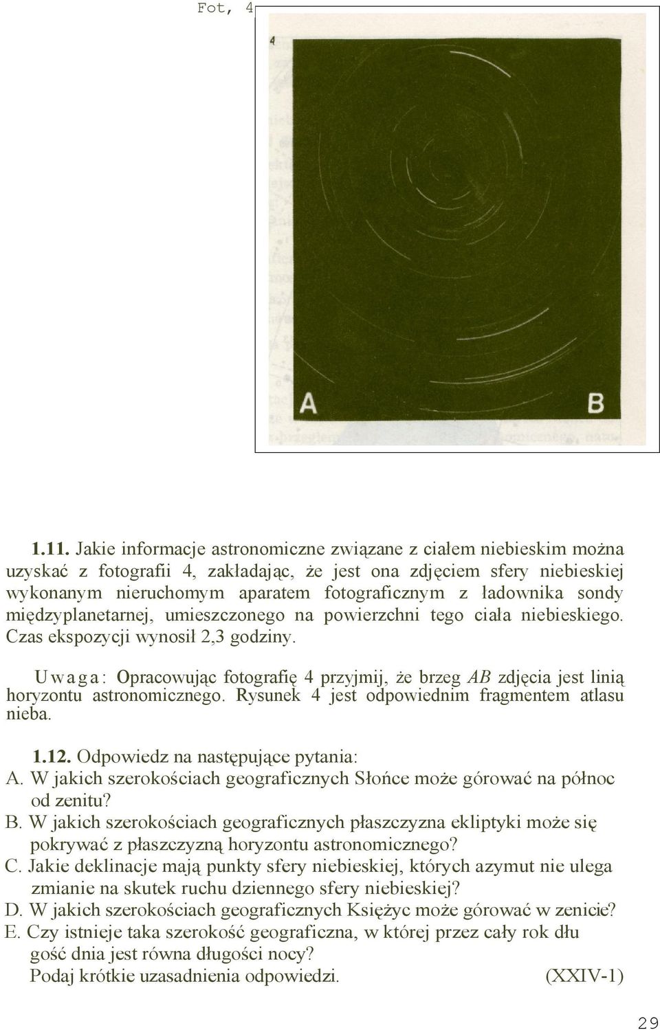 sondy międzyplanetarnej, umieszczonego na powierzchni tego ciała niebieskiego. Czas ekspozycji wynosił 2,3 godziny.