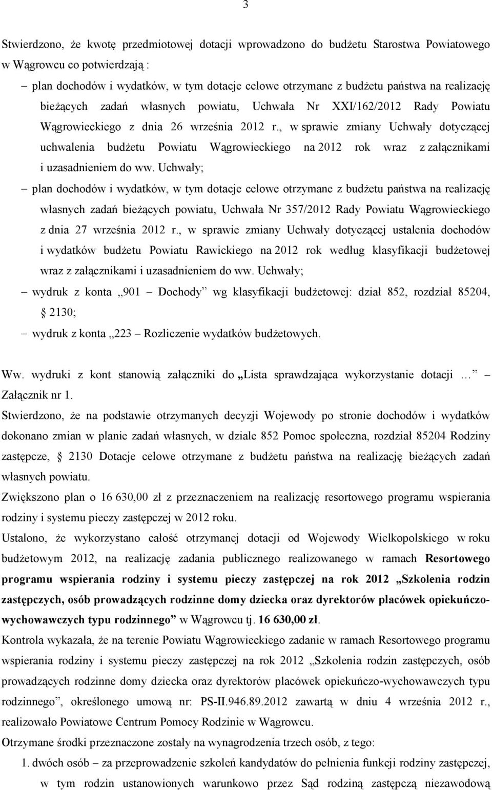 , w sprawie zmiany Uchwały dotyczącej uchwalenia budżetu Powiatu Wągrowieckiego na 2012 rok wraz z załącznikami i uzasadnieniem do ww.