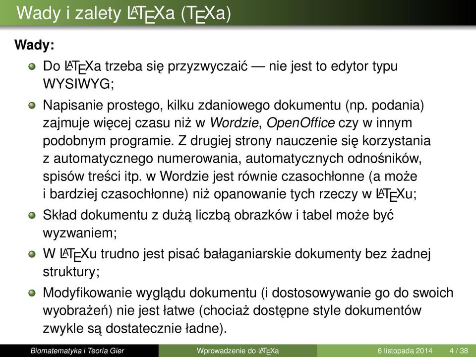 Z drugiej strony nauczenie się korzystania z automatycznego numerowania, automatycznych odnośników, spisów treści itp.