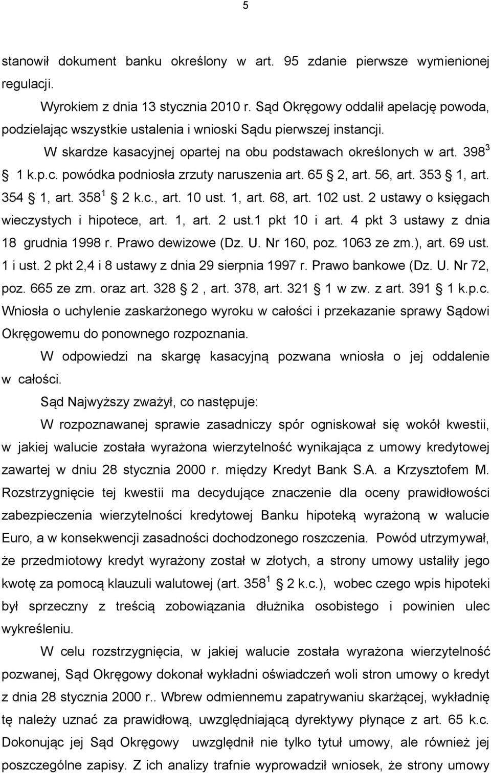 65 2, art. 56, art. 353 1, art. 354 1, art. 358 1 2 k.c., art. 10 ust. 1, art. 68, art. 102 ust. 2 ustawy o księgach wieczystych i hipotece, art. 1, art. 2 ust.1 pkt 10 i art.