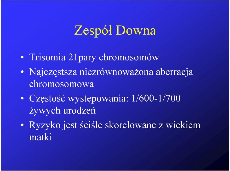 chromosomowa Częstość występowania:
