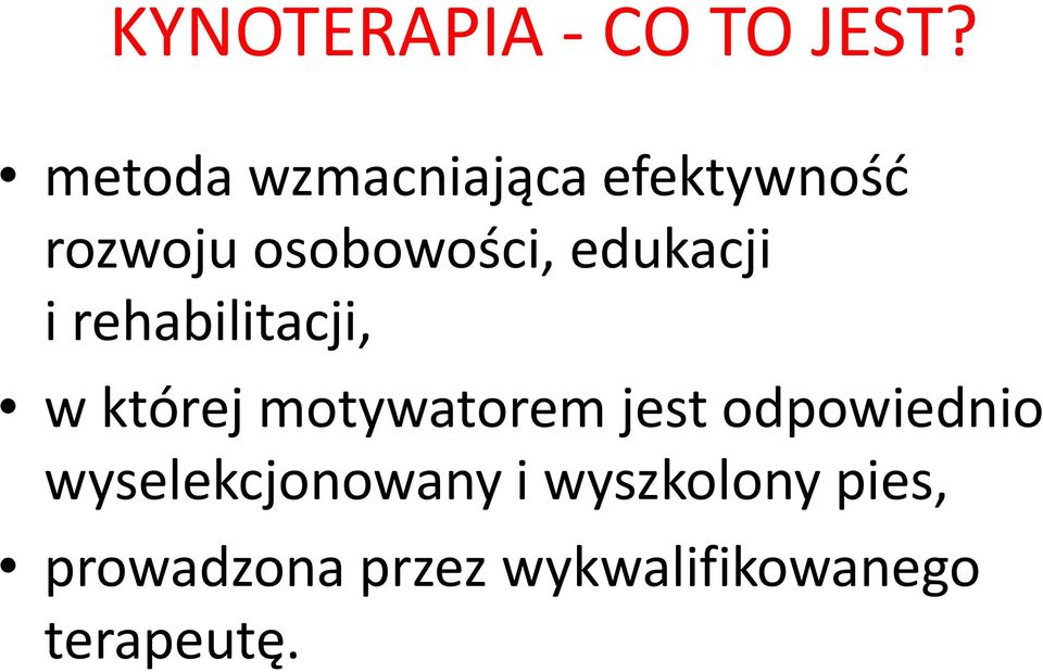 edukacji irehabilitacji, wktórej motywatorem jest