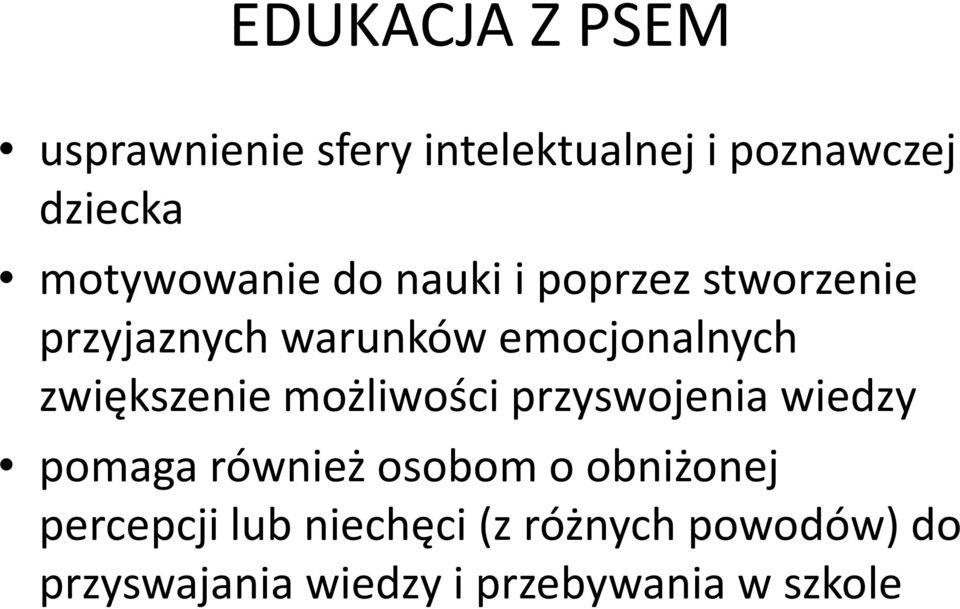 zwiększenie możliwości przyswojenia wiedzy pomaga również osobom oobniżonej