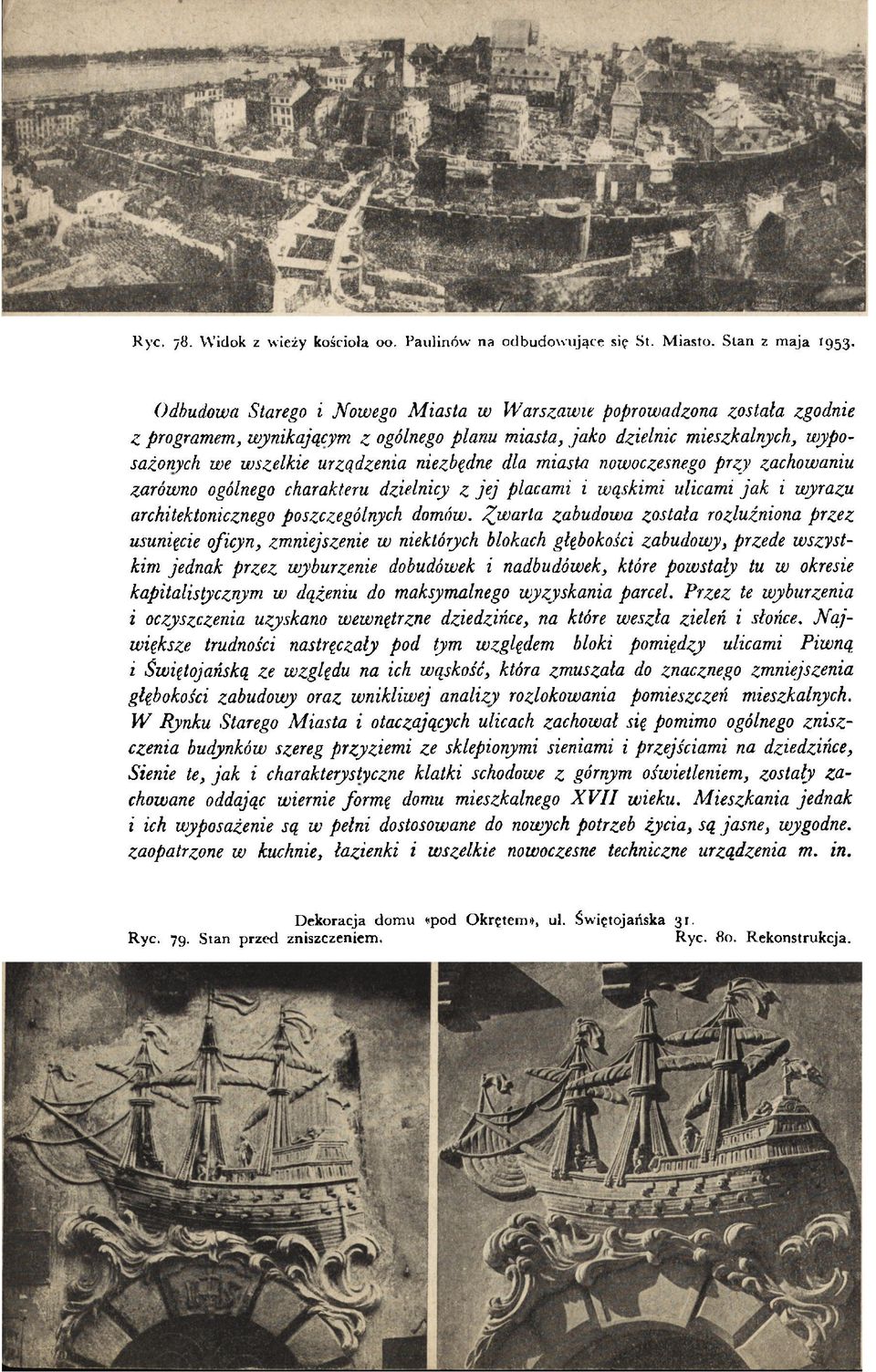 dla miast-a nowoczesnego przy zachowaniu zarówno ogólnego charakteru dzielnicy z je j placami i wąskimi ulicami ja k i wyrazu architektonicznego poszczególnych domów, źfwarta zabudowa została