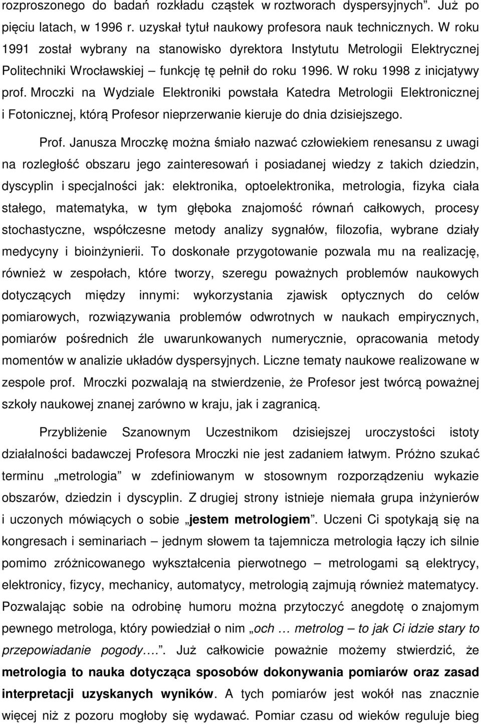 Mroczki na Wydziale Elektroniki powstała Katedra Metrologii Elektronicznej i Fotonicznej, którą Profe