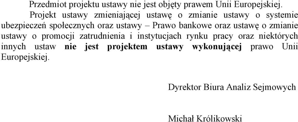 Prawo bankowe oraz ustawę o zmianie ustawy o promocji zatrudnienia i instytucjach rynku pracy oraz