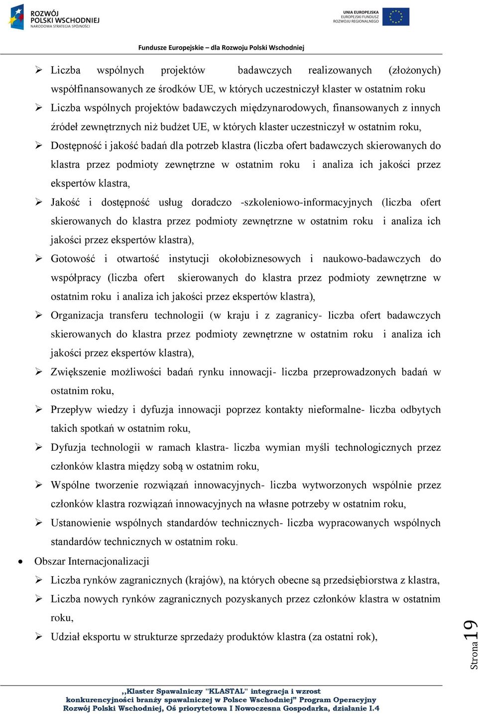 skierowanych do klastra przez podmioty zewnętrzne w ostatnim roku i analiza ich jakości przez ekspertów klastra, Jakość i dostępność usług doradczo -szkoleniowo-informacyjnych (liczba ofert