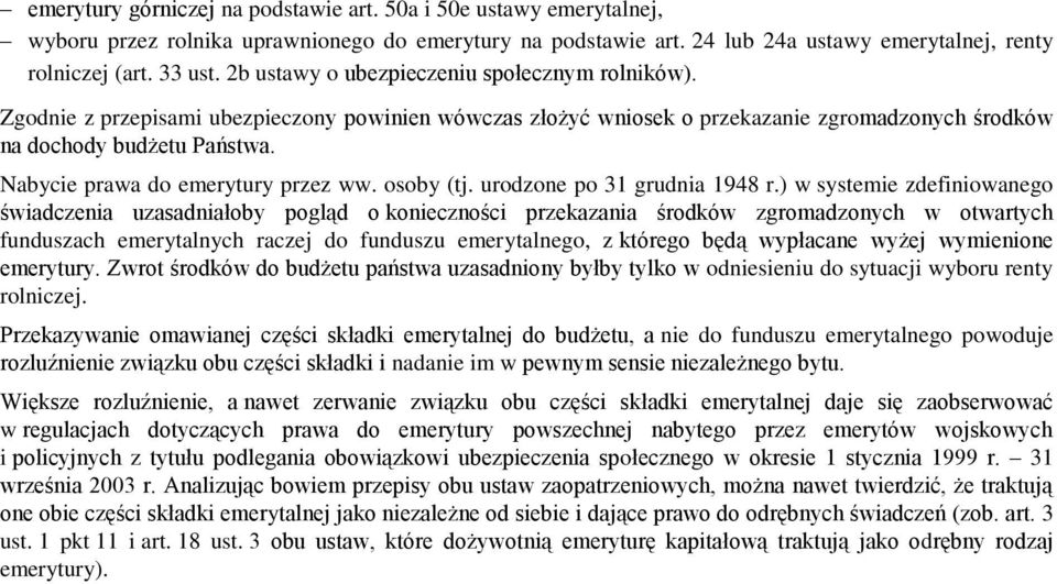 Nabycie prawa do emerytury przez ww. osoby (tj. urodzone po 31 grudnia 1948 r.