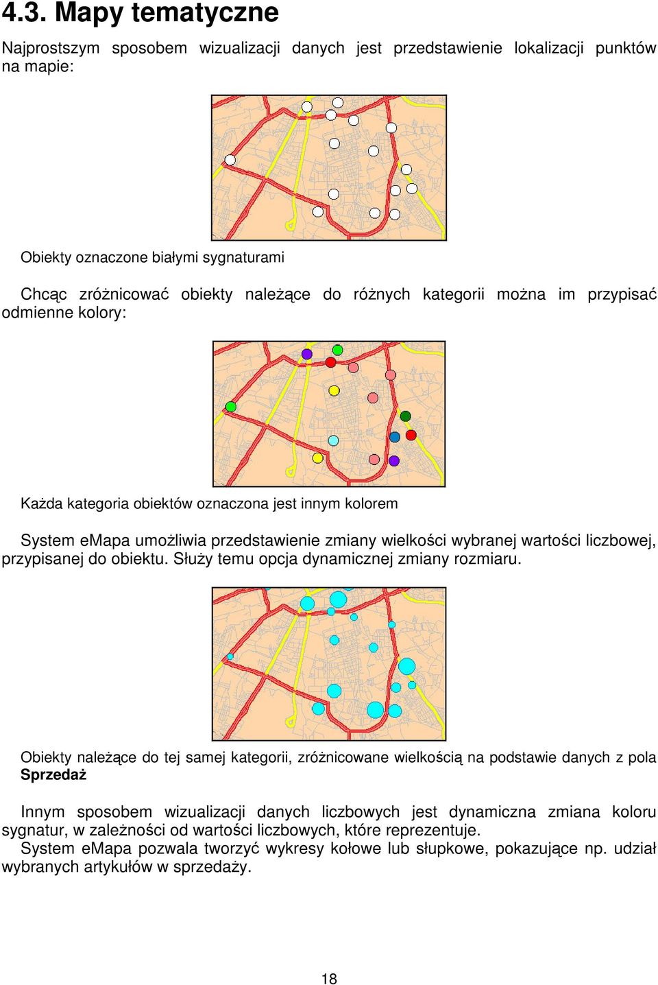 obiektu. Słuy temu opcja dynamicznej zmiany rozmiaru.