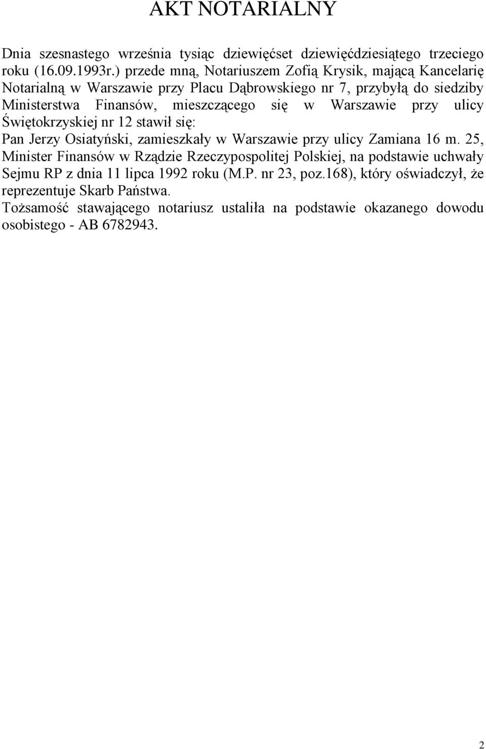 w Warszawie przy ulicy Świętokrzyskiej nr 12 stawił się: Pan Jerzy Osiatyński, zamieszkały w Warszawie przy ulicy Zamiana 16 m.