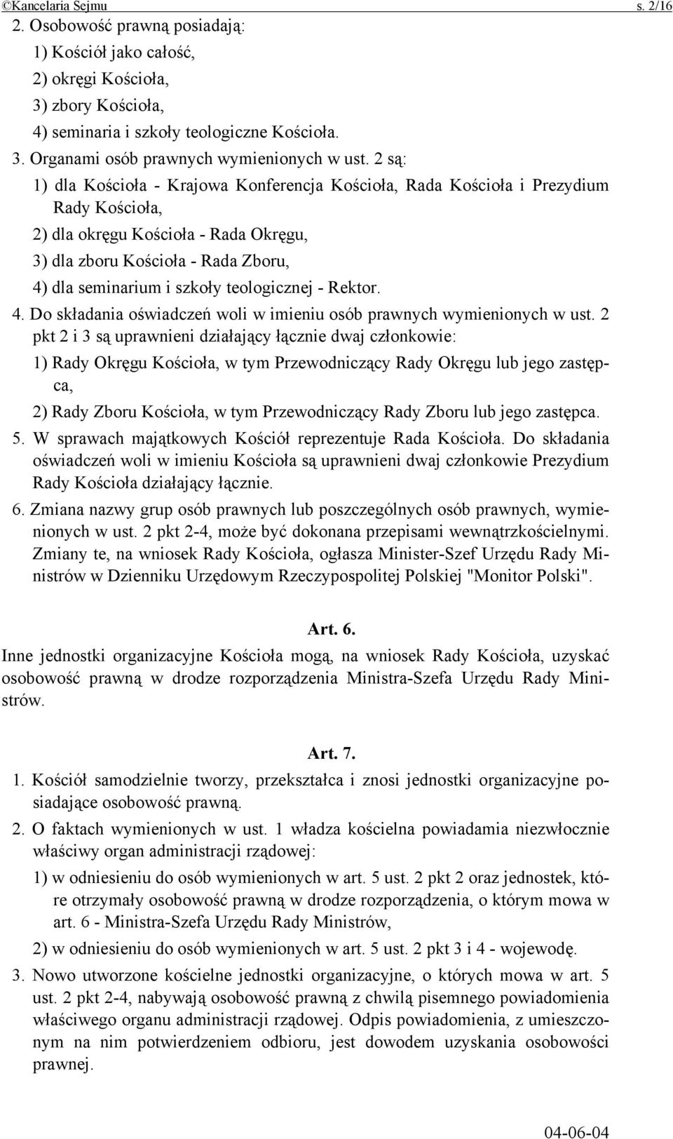 teologicznej - Rektor. 4. Do składania oświadczeń woli w imieniu osób prawnych wymienionych w ust.