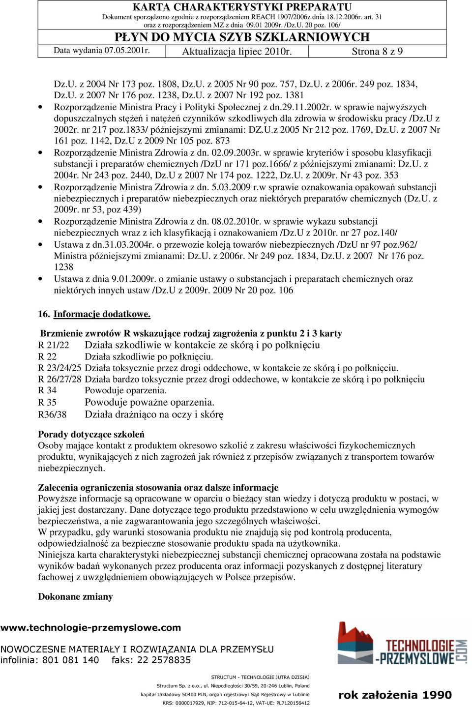 nr 217 poz.1833/ późniejszymi zmianami: DZ.U.z 2005 Nr 212 poz. 1769, Dz.U. z 2007 Nr 161 poz. 1142, Dz.U z 2009 Nr 105 poz. 873 Rozporządzenie Ministra Zdrowia z dn. 02.09.2003r.