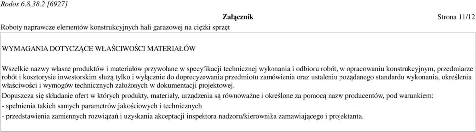 właściwości i wymogów technicznych założonych w dokumentacji projektowej.