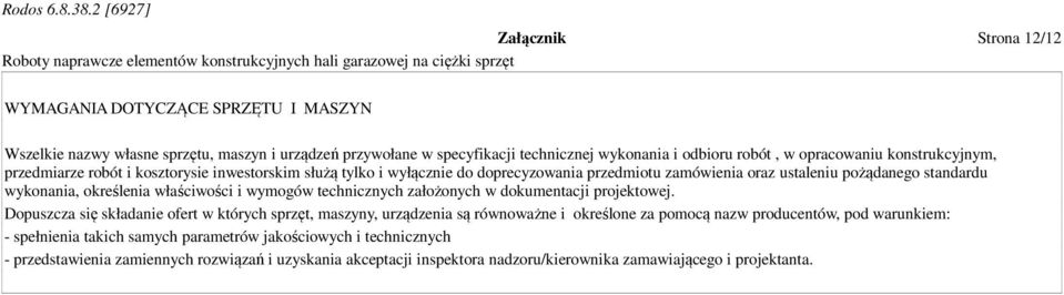 właściwości i wymogów technicznych założonych w dokumentacji projektowej.