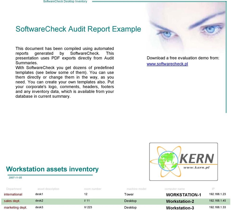 Put your corporate's logo, comments, headers, footers and any inventory data, which is available from your database in current summary. Download a free evaluation demo from: www.softwarecheck.