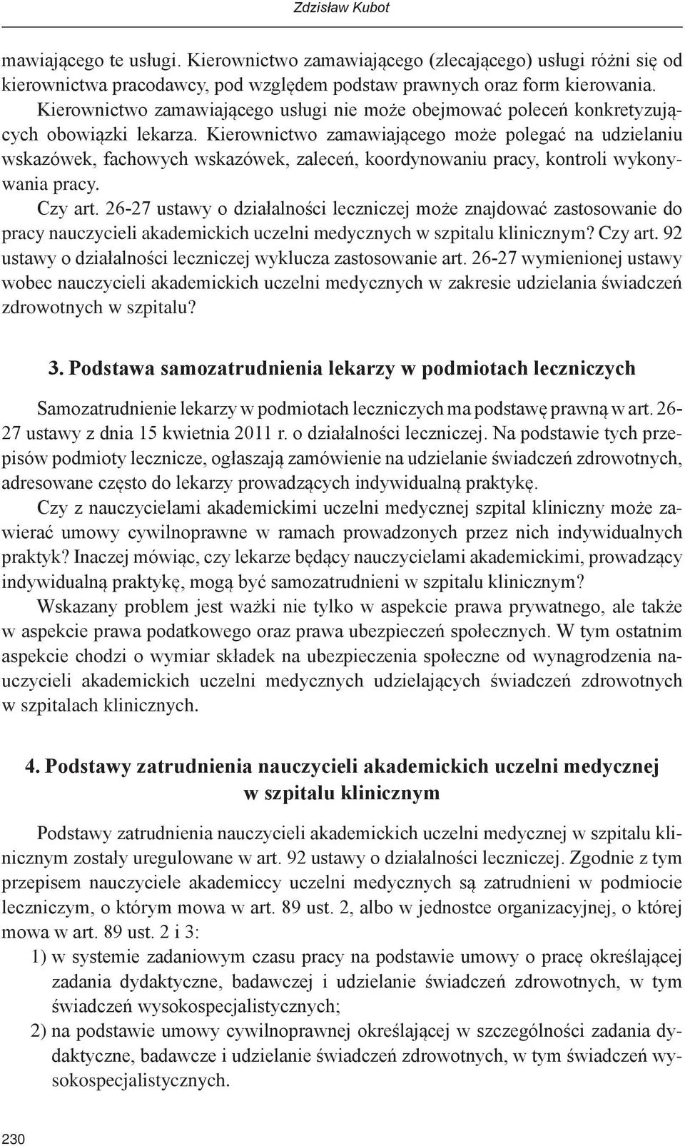 Kierownictwo zamawiającego może polegać na udzielaniu wskazówek, fachowych wskazówek, zaleceń, koordynowaniu pracy, kontroli wykonywania pracy. Czy art.