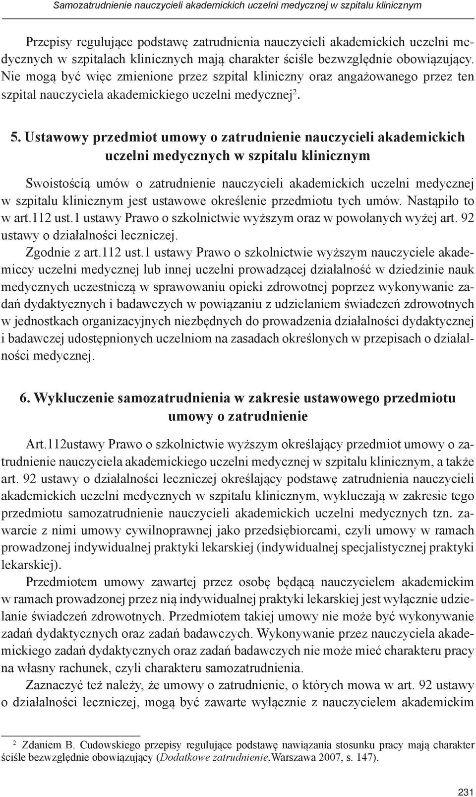 Ustawowy przedmiot umowy o zatrudnienie nauczycieli akademickich uczelni medycznych w szpitalu klinicznym Swoistością umów o zatrudnienie nauczycieli akademickich uczelni medycznej w szpitalu