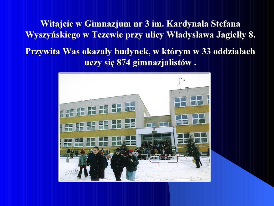 ulicy Władysława Jagiełły 8.